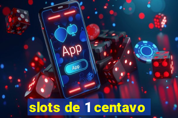 slots de 1 centavo